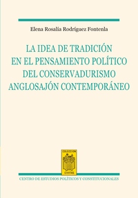LA IDEA DE LA TRADICIÓN EN EL PENSAMIENTO POLÍTICO DEL CONSERVADURISMO ANGLOSAJÓ.