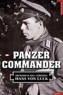 PANZER COMMANDER, MEMORIAS DEL CORONEL HANS VON LUCK