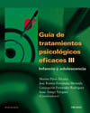III. GUIA TRATAMIENTOS PSICOLOGICOS EFICACES. INFANCIA Y ADOLESCENCIA