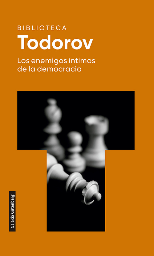 LOS ENEMIGOS ÍNTIMOS DE LA DEMOCRACIA. BIBLIOTECA TODOROV