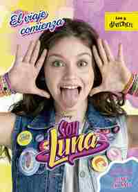 1. SOY LUNA. EL VIAJE COMIENZA
