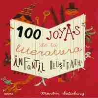 100 JOYAS DE LA LITERATURA INFANTIL ILUSTRADA