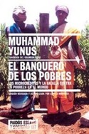 BANQUERO DE LOS POBRES: LOS MICROCREDITOS Y LA BATALLA CONTRA POBREZA