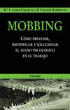 MOBBING. COMO PREVENIR, IDENTIFICAR Y SOLUCIONAR EL ACOSO PSICOLOGICO