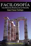FACILOSOFIA. UNA HISTORIA PRACTICA DE LA FILOSOFIA