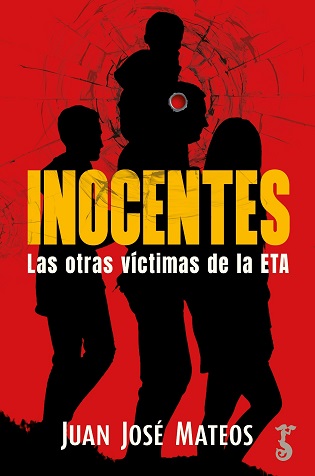 INOCENTES. LAS OTRAS VÍCTIMAS DE ETA