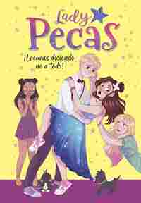 5. ¡LOCURAS DICIENDO NO A TODO!. LADY PECAS