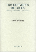 DOS REGIMENES DE LOCOS. TEXTOS Y ENTREVISTAS ( 1975 - 1995 )