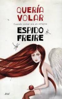 QUERÍA VOLAR. CUANDO COMER ERA UN INFIERNO