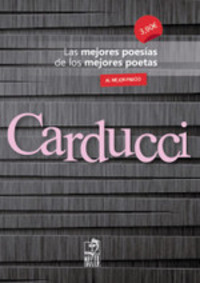 CARDUCCI. LAS MEJORES POESÍAS DE LOS MEJORES POETAS