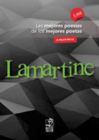LAMARTINE. LAS MEJORES POESÍAS DE LOS MEJORES POETAS