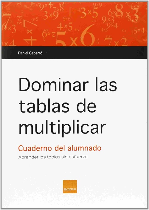 DOMINAR LAS TABLAS DE MULTIPLICAR. CUADERNO DEL ALUMNO