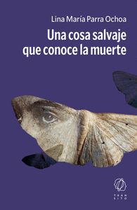 UNA COSA SALVAJE QUE CONOCE LA MUERTE