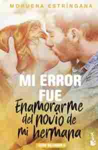4. MI ERROR FUE ENAMORARME DEL NOVIO DE MI HERMANA (SERIE MI ERROR)