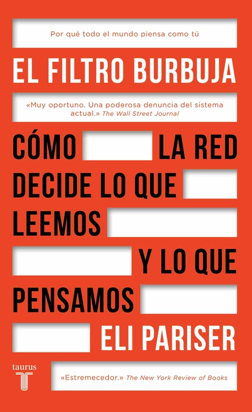 EL FILTRO BURBUJA. CÓMO LA RED DECIDE LO QUE LEEMOS Y LO QUE PENSAMOS
