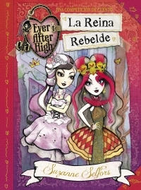 1. LA REINA REBELDE. EVER AFTER HIGH.