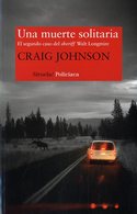 UNA MUERTE SOLITARIA (SEGUNDO CASO DEL SHERIFF WALT LONGMIRE)