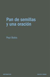 PAN DE SEMILLAS Y UNA ORACIÓN