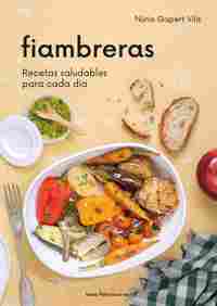 FIAMBRERAS. RECETAS SALUDABLES PARA CADA DÍA