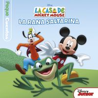LA CASA DE MICKEY MOUSE. PEQUECUENTOS. LA RANA SALTARINA