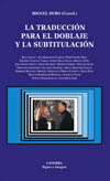 TRADUCCION PARA EL DOBLAJE Y LA SUBTITULACION, LA