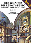 TRES GIGANTES DEL RENACIMIENTO: LEONARDO, MIGUEL ANGEL, RAFAEL.