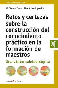 RETOS Y CERTEZAS SOBRE LA CONSTRUCCIÓN DEL CONOCIMIENTO PRÁCTICO EN LA FORMACIÓN DE MAESTROS