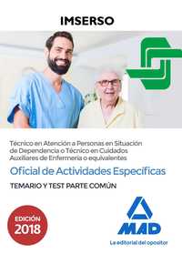 IMSERSO. OFICIAL ACTIVIDADES ESPECÍFICA.TÉCNICO ATENCIÓN /AUX ENFERMERIA.TEMARIO Y TEST COMUN