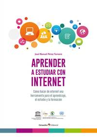 APRENDER A ESTUDIAR CON INTERNET. CÓMO HACER DE INTERNET UNA HERRAMIENTA PARA EL APRENDIZAJE...