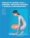 TÉCNICAS HIGIENE FACIAL Y CORPORAL,  DEPILACIÓN MECANICA Y TECNICAS
