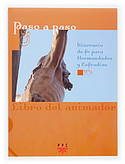 PASO A PASO. ITINERARIO DE FE PARA HERMANDADES... LIBRO DEL ANIMADOR
