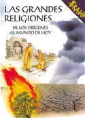 LAS GRANDES RELIGIONES. DE LOS ORÍGENES AL MUNDO DE HOY