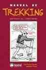 MANUAL DEL TREKKING.UNAS VECES A PIE...Y OTRAS ANDANDO
