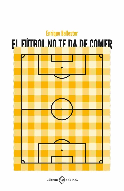 EL FÚTBOL NO TE DA DE COMER.
