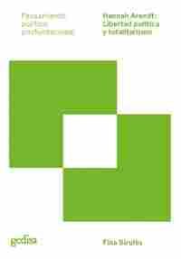 HANNAH ARENDT. LIBERTAD POLITICA Y TOTALITARISMO