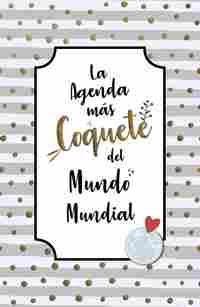 LA AGENDA MÁS COQUETE DEL MUNDO MUNDIAL