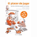 PLACER DE JUGAR, EL. DE 0 A 14 AÑOS