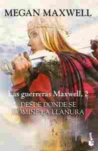 2. DESDE DONDE SE DOMINE LA LLANURA. LAS GUERRERAS MAXWELL 2