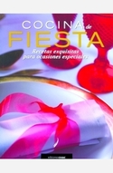COCINA DE FIESTA. RECETAS EXQUISITAS PARA OCASIONES ESPECIALES