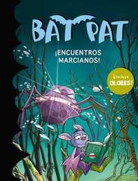 BAT PAT ¡ ENCUENTROS MARCIANOS !. CON OLORES