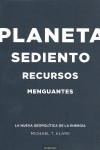 PLANETA SEDIENTO, RECURSOS MENGUANTES