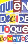 ¿ QUIEN DECIDE LO QUE COMEMOS?
