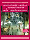 CF. ADMINISTRACIÓN, GESTIÓN Y COMERCIALIZACIÓN DE LA PEQUEÑA EMPRESA