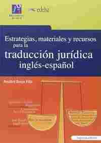 ESTRATEGIAS, MATERIALES Y RECURSOS PARA LA TRADUCCION JURIDICA INGLES-ESPAÑOL.