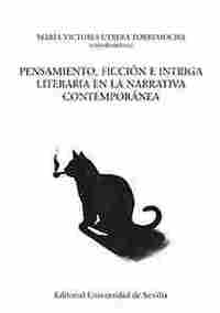 PENSAMIENTO, FICCIÓN E INTRIGA LITERARIA EN LA NARRATIVA CONTEMPORÁNEA.