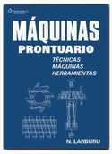 MAQUINAS: PRONTUARIO. TECNICAS, MAQUINAS, HERRAMIENTAS