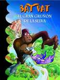 22. EL GRAN GRUÑÓN DE LA SELVA. BAT PAT