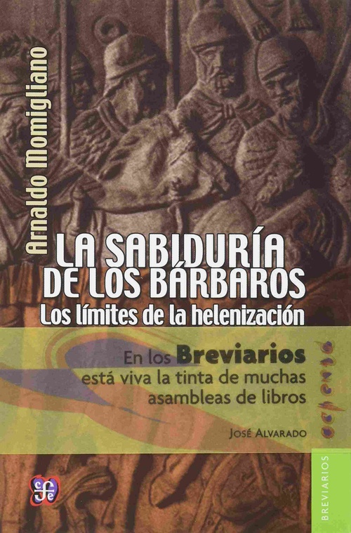 LA SABIDURIA DE LOS BARBAROS - LOS LIMITES DE LA HELENIZACIÓN