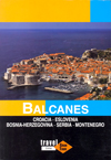 BALCANES. CROACIA, ESLOVENIA, BOSNIA-HERZEGOVINA, SERBIA, MONTENEGRO