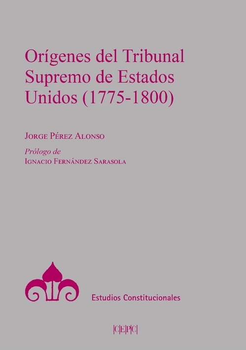 ORÍGENES DEL TRIBUNAL SUPREMO DE LOS ESTADOS UNIDOS (1775-1800).